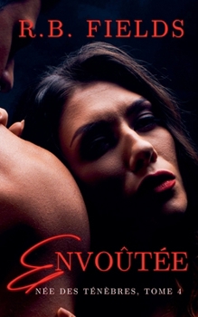 Paperback Envoûtée: Née des Ténèbres (Tome 4) [French] Book