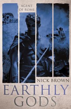 The Earthly Gods - Book #6 of the Agent of Rome