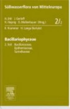 Süßwasserflora von Mitteleuropa, Bd. 02/2: Bacillariophyceae: Teil 2: Bacillariaceae, Epithemiaceae, Surirellaceae (Süßwasserflora von Mitteleuropa)