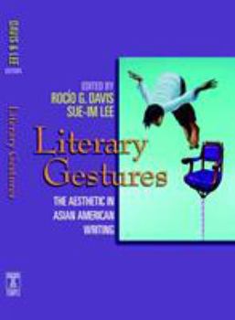 Paperback Literary Gestures: The Aesthetic in Asian American Writing Book