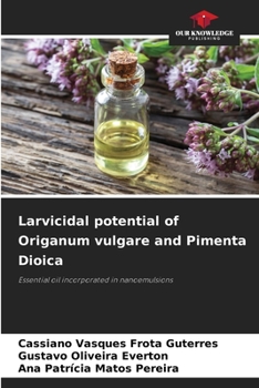 Paperback Larvicidal potential of Origanum vulgare and Pimenta Dioica Book