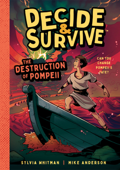 Paperback Decide & Survive: The Destruction of Pompeii: Can You Change Pompeii's Fate? Book