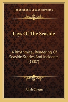 Paperback Lays Of The Seaside: A Rhythmical Rendering Of Seaside Stories And Incidents (1887) Book