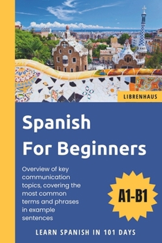 Paperback Spanish For Beginners: Learn Spanish in 101 Days Book