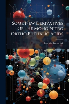 Paperback Some New Derivatives Of The Mono Nitro Ortho Phthalic Acids Book