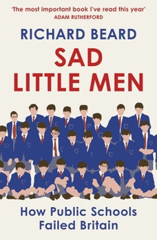 Paperback Sad Little Men: Inside the secretive world that shaped Boris Johnson Book