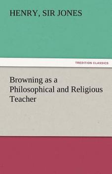 Paperback Browning as a Philosophical and Religious Teacher Book