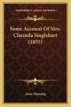 Paperback Some Account Of Mrs. Clarinda Singlehart (1855) Book