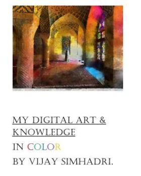 Paperback Digital Art (In Color) & My Knowledge: My Color Digital Paintings Book