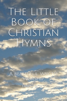 Paperback The Little Book of Christian Hymns: A beautiful way to worship Book