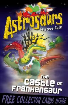 The Castle of Frankensaur - Book #22 of the Astrosaurs