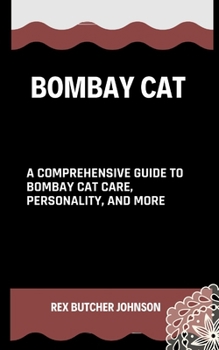Paperback Bombay Cats: A Comprehensive Guide To Bombay Cat Care, Personality, And More Book