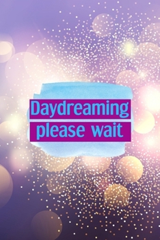 Paperback Daydreaming Please Wait: Notebook Journal Composition Blank Lined Diary Notepad 120 Pages Paperback Purple Light Glitter Day Dream Book