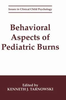 Behavioral Aspects of Pediatric Burns - Book  of the Issues in Clinical Child Psychology