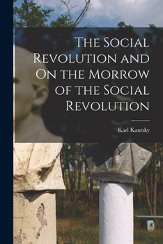 Paperback The Social Revolution and On the Morrow of the Social Revolution Book
