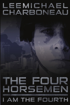 Paperback The Four Horsemen Part I: I am the Fourth Book