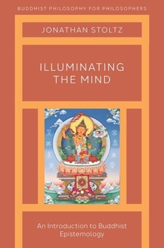 Paperback Illuminating the Mind: An Introduction to Buddhist Epistemology Book