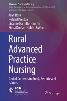 Rural Advanced Practice Nursing: Global Contexts in Rural, Remote and Islands