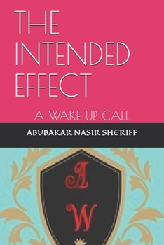 Paperback The Intended Effect: A Wake Up Call Book