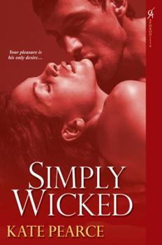 Simply Wicked (House of Pleasure #4) - Book #4 of the House Of Pleasure