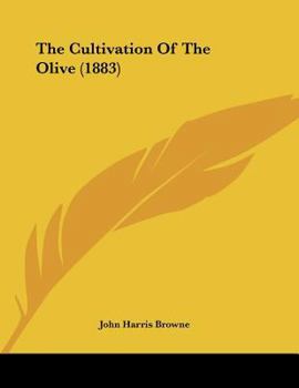 Paperback The Cultivation Of The Olive (1883) Book