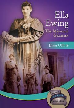 Hardcover Ella Ewing: The Missouri Giantess Book