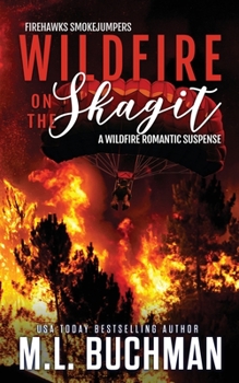 Paperback Wildfire on the Skagit: a wildfire smokejumper romantic suspense Book