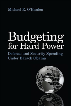 Paperback Budgeting for Hard Power: Defense and Security Spending Under Barack Obama Book