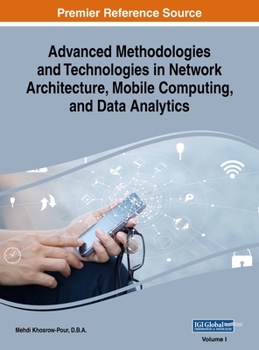 Hardcover Advanced Methodologies and Technologies in Network Architecture, Mobile Computing, and Data Analytics, VOL 1 Book