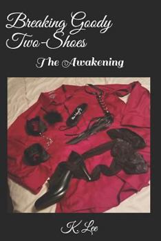 Paperback Breaking Goody Two-Shoes: The Awakening Book