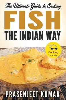 Paperback The Ultimate Guide to Cooking Fish the Indian Way Book