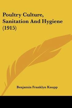 Paperback Poultry Culture, Sanitation And Hygiene (1915) Book
