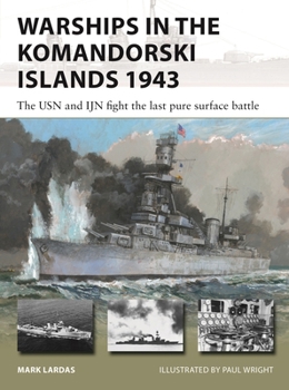 Paperback Warships in the Komandorski Islands 1943: The USN and Ijn Fight the Last Pure Surface Battle Book