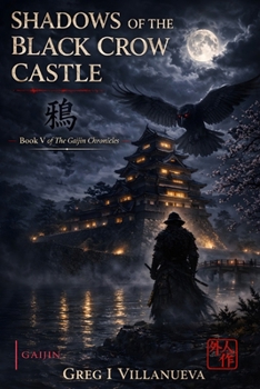 Shadows of the Black Crow Castle ? (The Gaijin Chronicles)