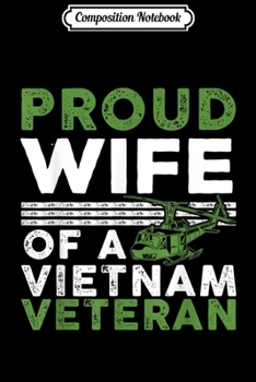 Composition Notebook: Proud Wife Of A Vietnam Veteran War Soldier  Journal/Notebook Blank Lined Ruled 6x9 100 Pages