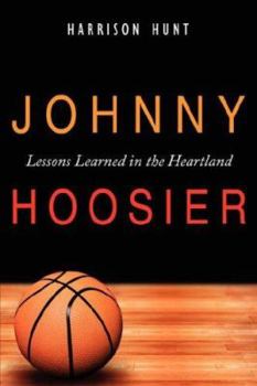 Paperback Johnny Hoosier: Lessons Learned in the Heartland Book