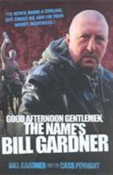 Hardcover Good Afternoon Gentlemen, the Name's Bill Gardner Book