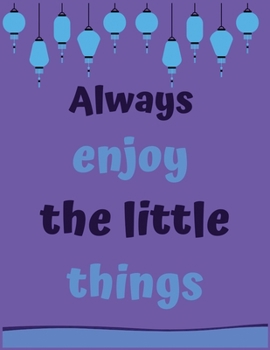 Paperback Always enjoy the little things: Lined journal notebook. Diary Gift, matte 100 pages, 8.5x11" College Ruled Book