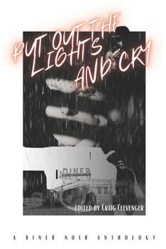 Paperback Put Out the Lights and Cry: A Diner Noir Anthology Book