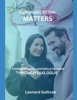 Paperback Communication Matters: Strengthening your relationship through dialogue Book