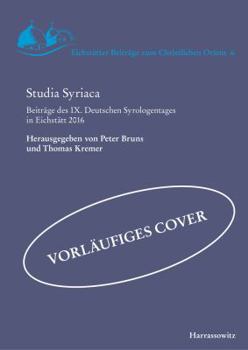 Hardcover Studia Syriaca: Beitrage Des IX. Deutschen Syrologentages in Eichstatt 2016 [German] Book