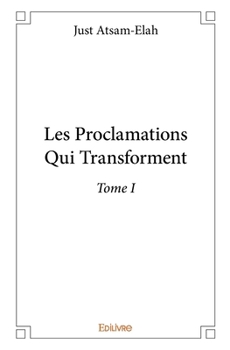 Paperback Les Proclamations Qui Transforment - Tome 1 [French] Book
