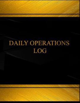 Paperback Daily Operations (Log Book, Journal - 125 pgs, 8.5 X 11 inches): Daily Operations Logbook (Black cover, X-Large) Book