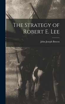 Hardcover The Strategy of Robert E. Lee Book