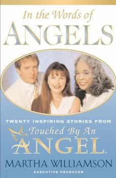 Paperback In the Words of Angels: Twenty Inspiring Stories from Touched by an Angel Book
