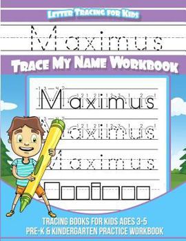 Paperback Maximus Letter Tracing for Kids Trace my Name Workbook: Tracing Books for Kids ages 3 - 5 Pre-K & Kindergarten Practice Workbook Book