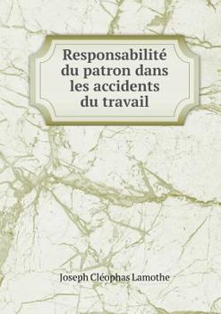 Paperback Responsabilit? du patron dans les accidents du travail [French] Book