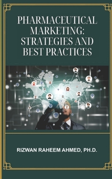Paperback Pharmaceutical Marketing: Strategies and Best Practices Book