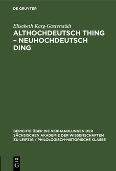 Hardcover Althochdeutsch Thing - Neuhochdeutsch Ding: Die Geschichte Eines Wortes [German] Book