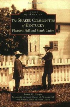 Paperback The Shaker Communities of Kentucky: Pleasant Hill and South Union Book
